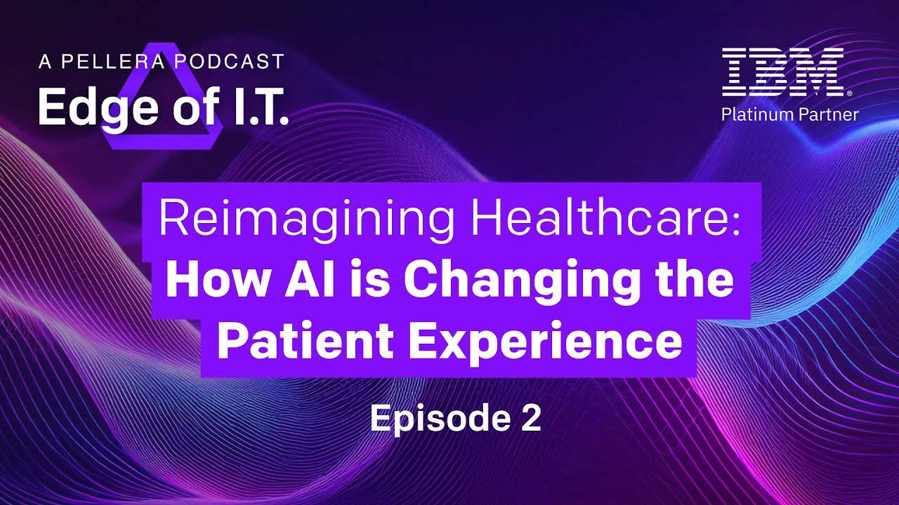 S1E2: Reimagining Healthcare: How AI is Changing the Patient Experience | Edge of IT