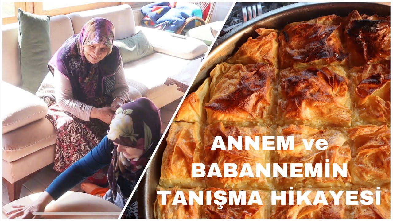 ANNEM ve BABANNEMLE SU BÖREĞİ YAPTIK | BABANNEMİN GELİN SEVGİSİ