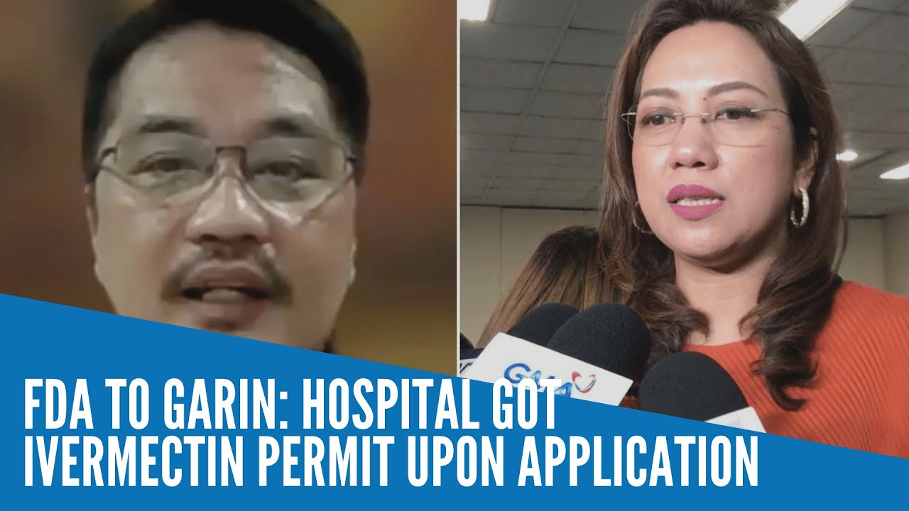 FDA to Garin: Hospital got ivermectin permit upon application