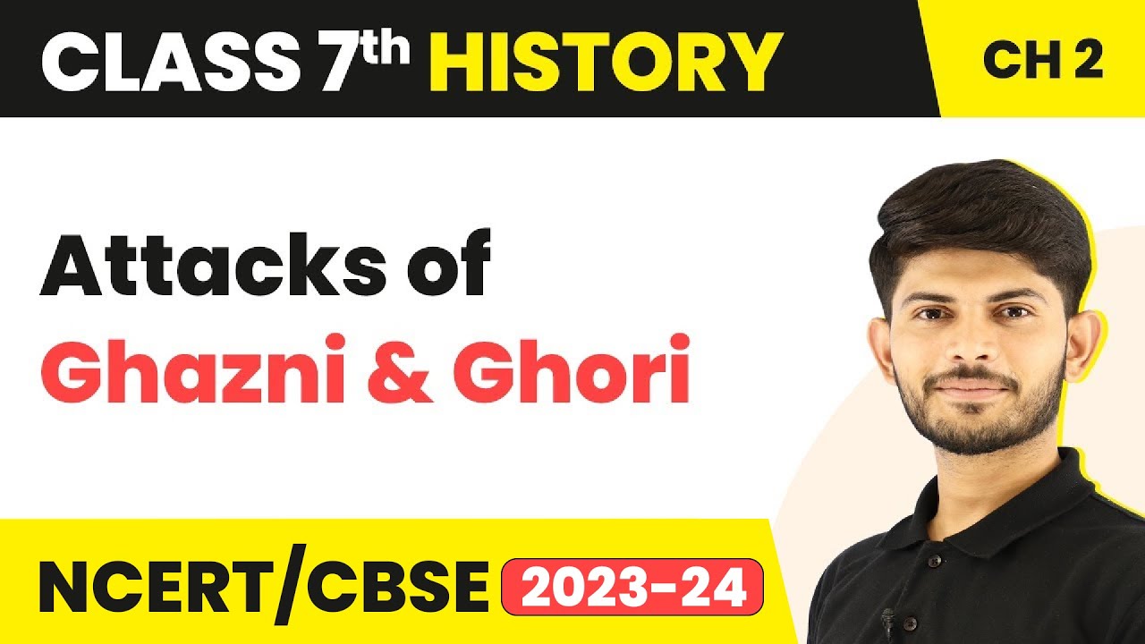 Attacks of Ghazni and Ghori | New Kings and Kingdoms | Class 7 History