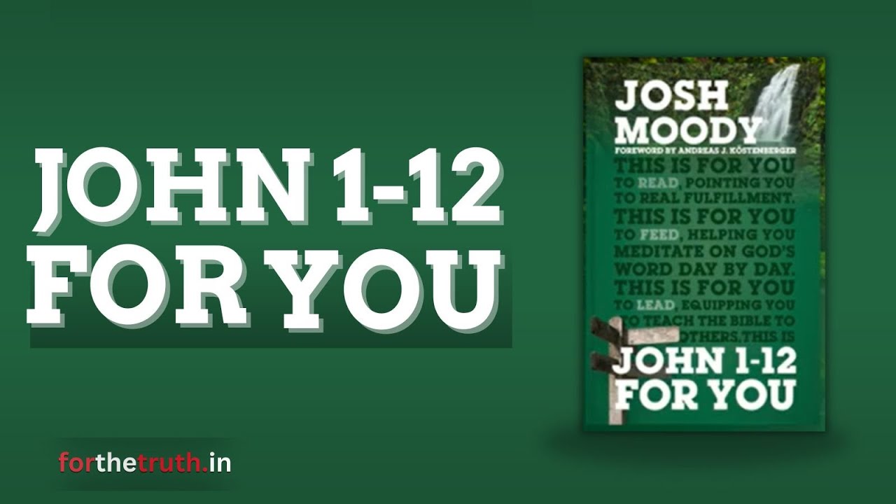 John 1-12 For You - Find deeper fulfillment as you meet the Word