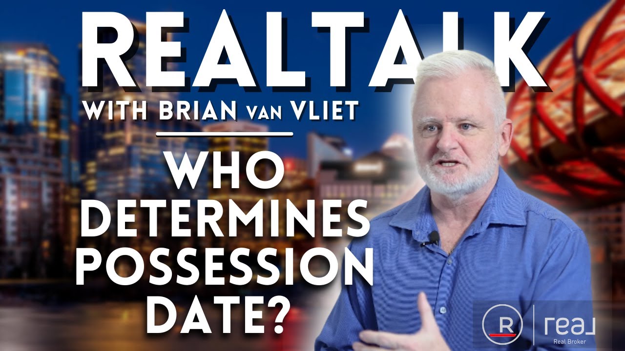 RealTalk | Real Estate Tips | Who Determines Possession Date?