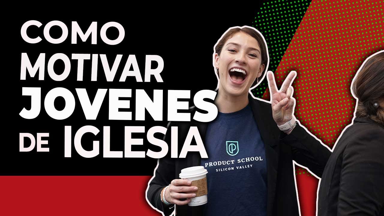 😄 COMO MOTIVAR a los JOVENES de la IGLESIA | Ministerio Juvenil