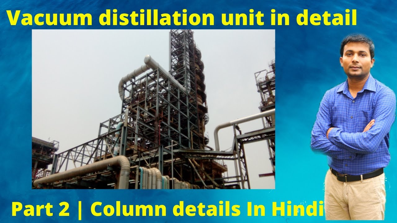 Part 2- Vacuum distillation unit in Refinery | Vacuum distillation of crude oil | VDU in Hindi |