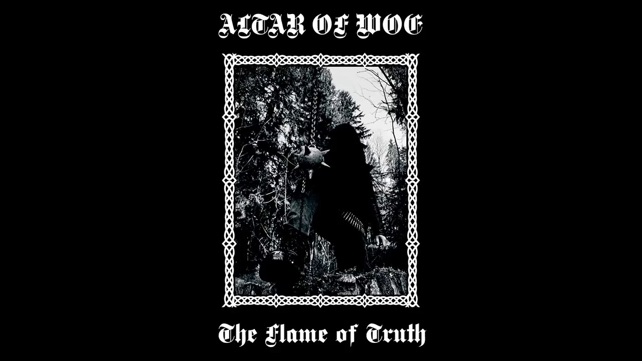 Altar of Woe - The Flame of Truth - Full Album - 2020