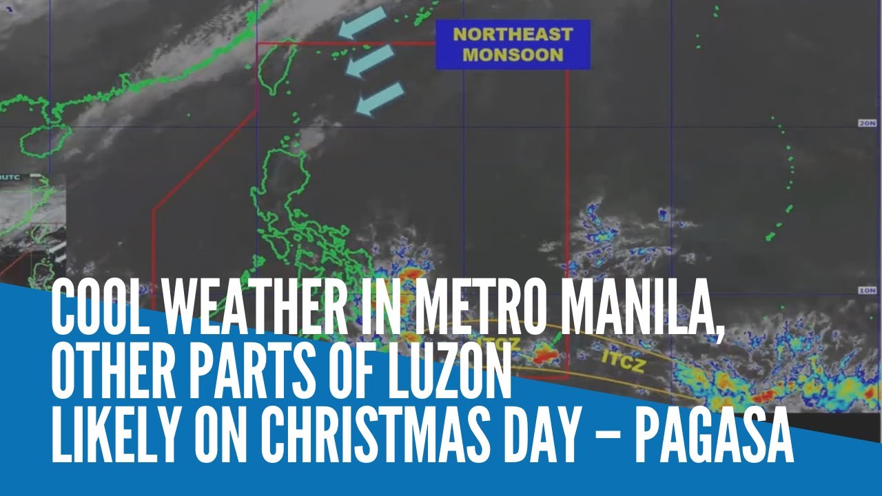 Cool weather in Metro Manila, other parts of Luzon likely on Christmas Day &ndash; Pagasa