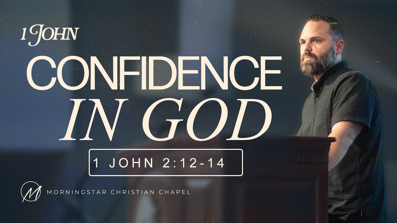 1 John 2:12-14 // Confidence in God