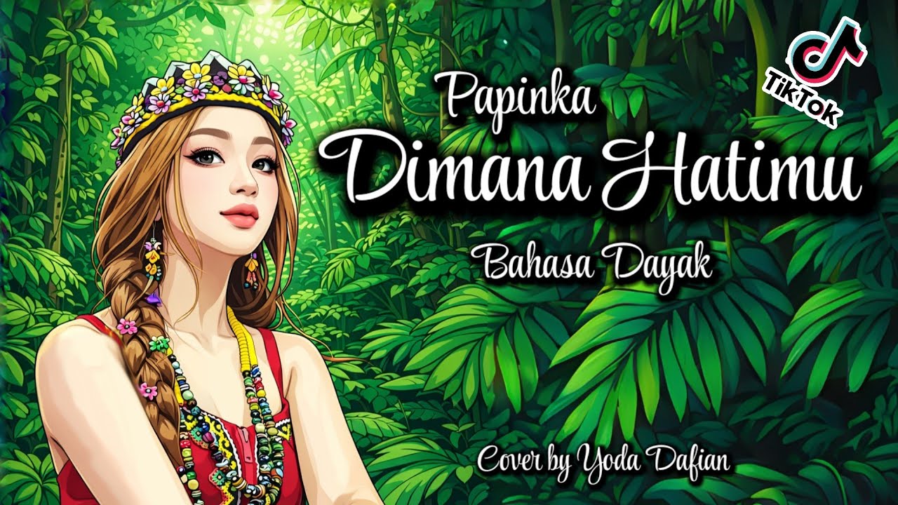 Dimana Hatimu | Papinka | Cover Terbaru 2026 | Bahasa Dayak