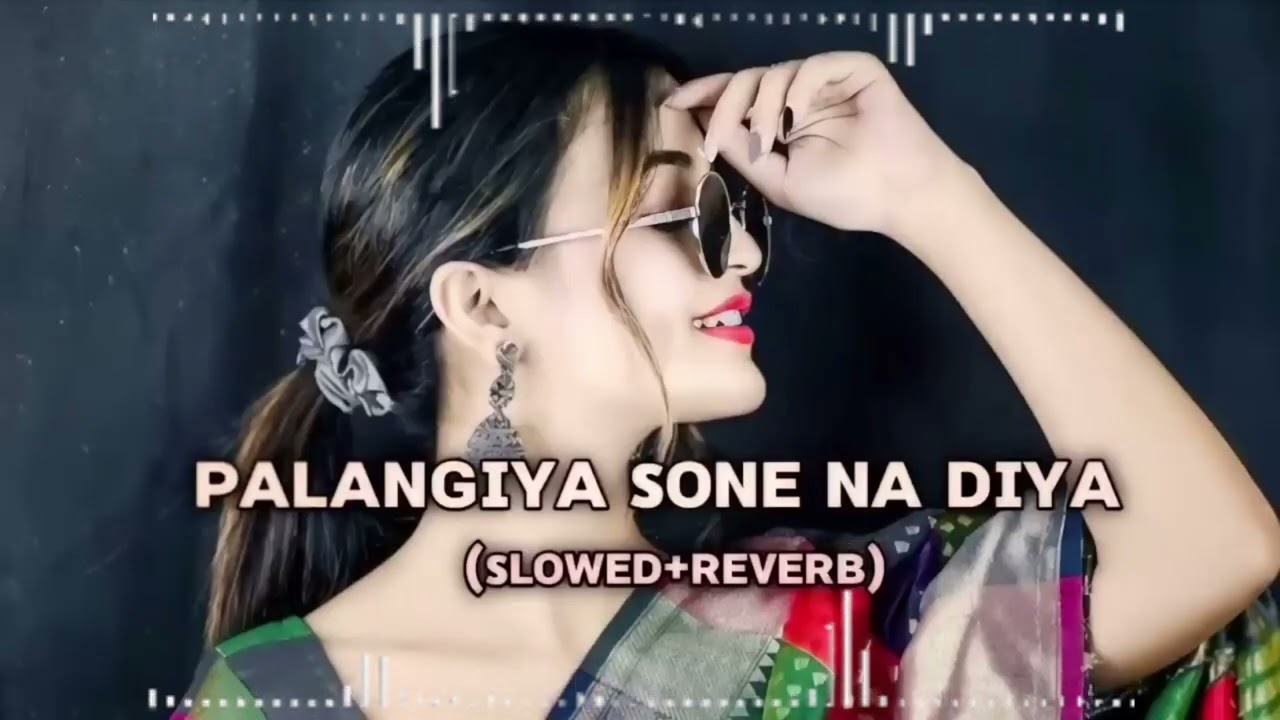Palangi sona na diya lofi song 