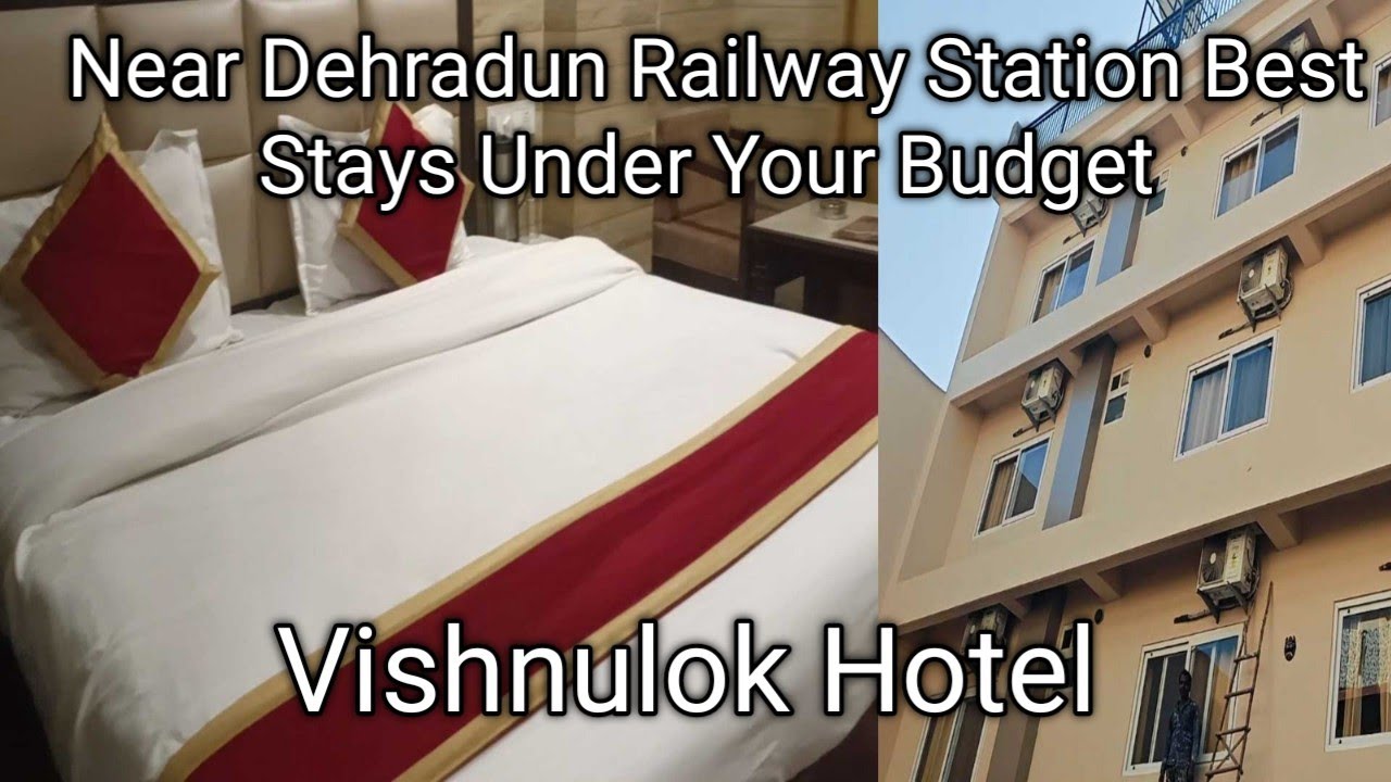 Top Budget-Friendly Hotels Near Dehradun Railway Station | Best Stays Under Your Budget Visnulok