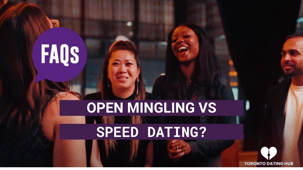 Toronto Dating Hub FAQs - What is Speed Dating vs Open Mingling for Singles Events?