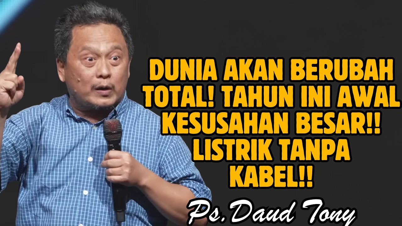 DUNIA AKAN BERUBAH TOTAL!! TAHUN INI AWAL KESUSAHAN BESAR! | EV. DAUD TONY