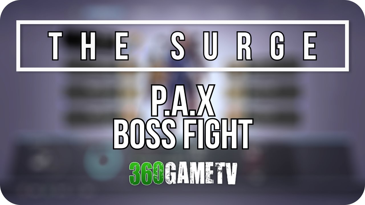The Surge - Boss #1 - P.A.X - Showcase (How to beat the first Boss Pax)