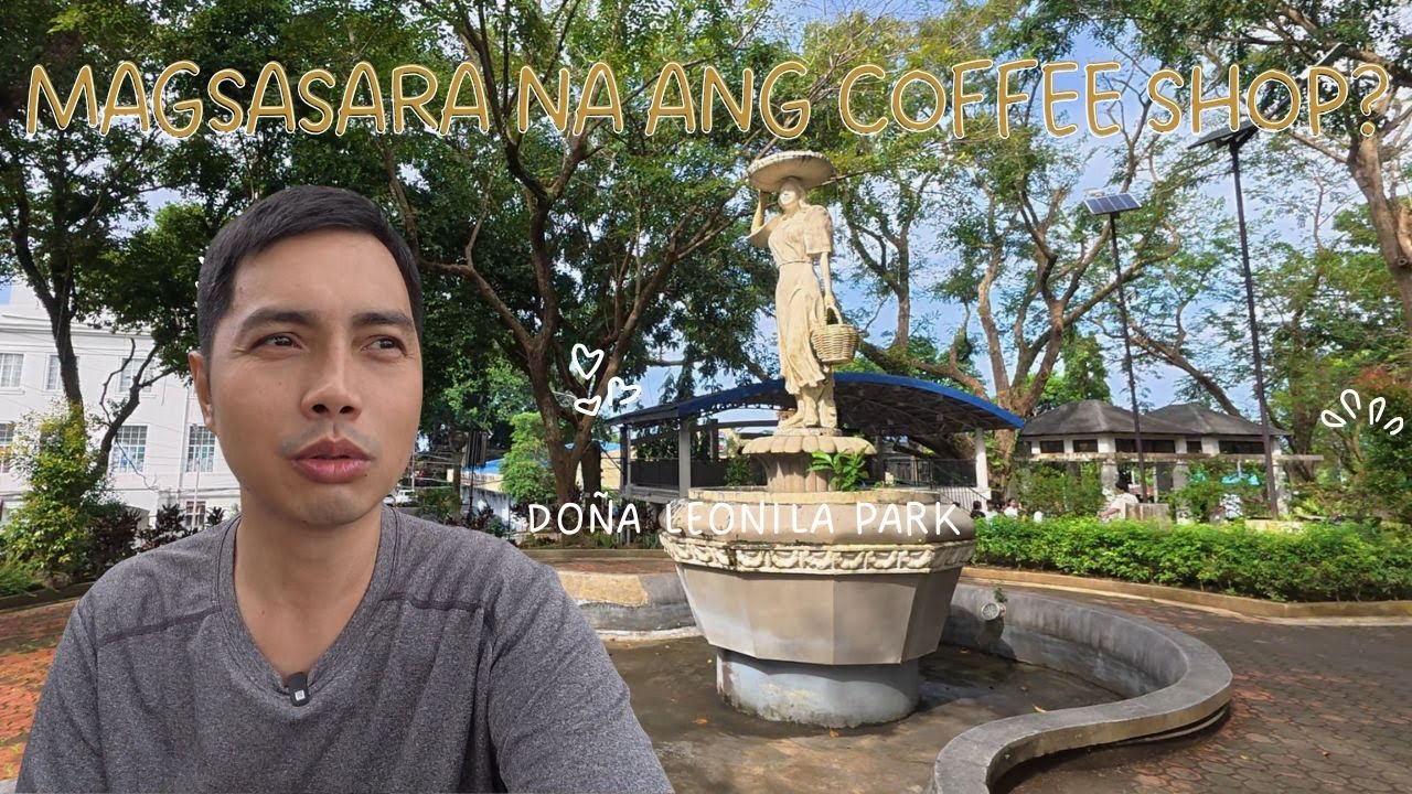 Magsasara na ang Coffee Shop? Tambay tayo sa Doña Leonila Park, San Pablo, Laguna