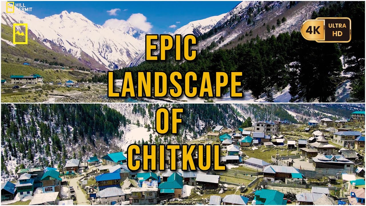 Epic Landscape : Chitkul - Kinnaur |  Last Village of India | 2023 | 4K Drone View | Himalayas |