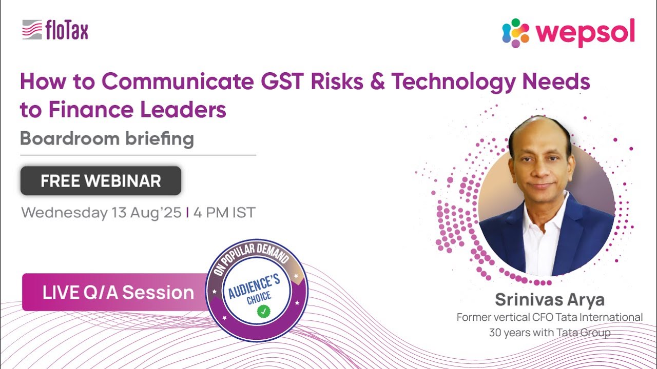How to Communicate GST Risks & Technology Needs to Finance Leaders: Boardroom briefing