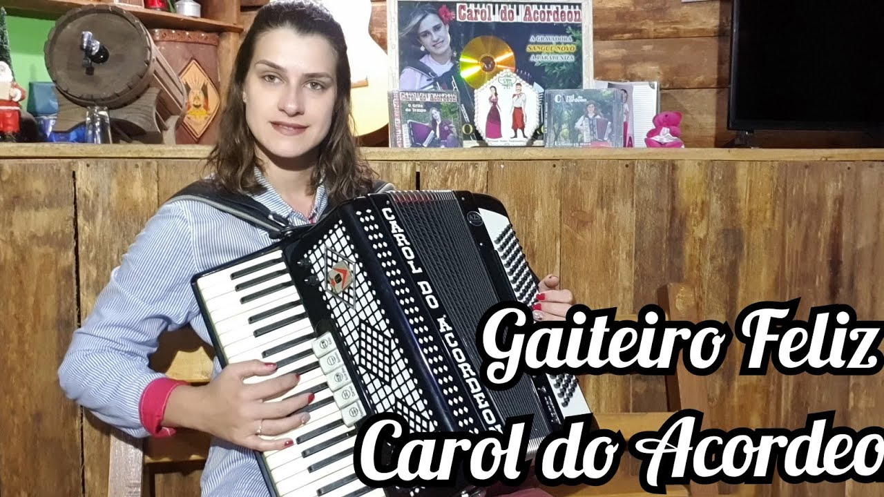 Carol do Acordeon - Gaiteiro Feliz