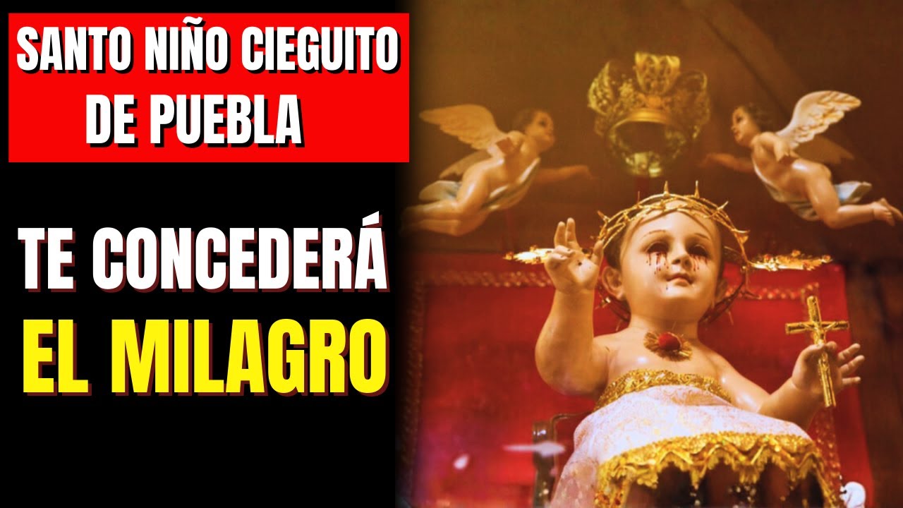 El Santo que ve con el Corazón: Plegaria Poderosa al Niño Cieguito de Puebla