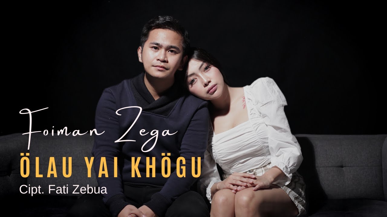 FOIMAN ZEGA - ÖLAU YAI KHÖGU (Official Music Video) | Cipt. Fati Zebua
