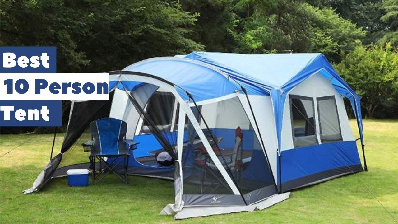 Best 10 Person Tent in 2024- Top Camping Tents Reviewed