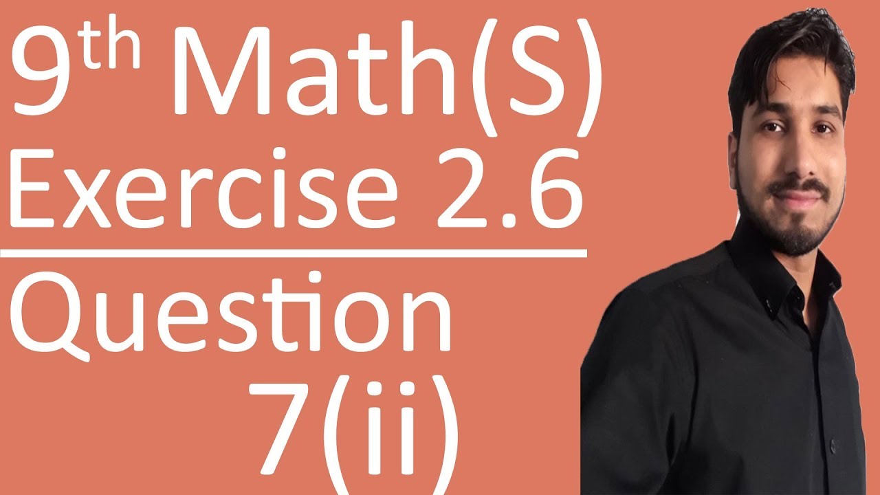 9th Class Maths Science Exercise 2.6 Question no 7 (ii) Chapter No 2 real and complex number
