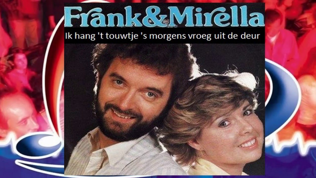 Frank & Mirella (Marjan Kampen) ♪ Ik hang 't touwtje 's morgens vroeg uit de deur ♫