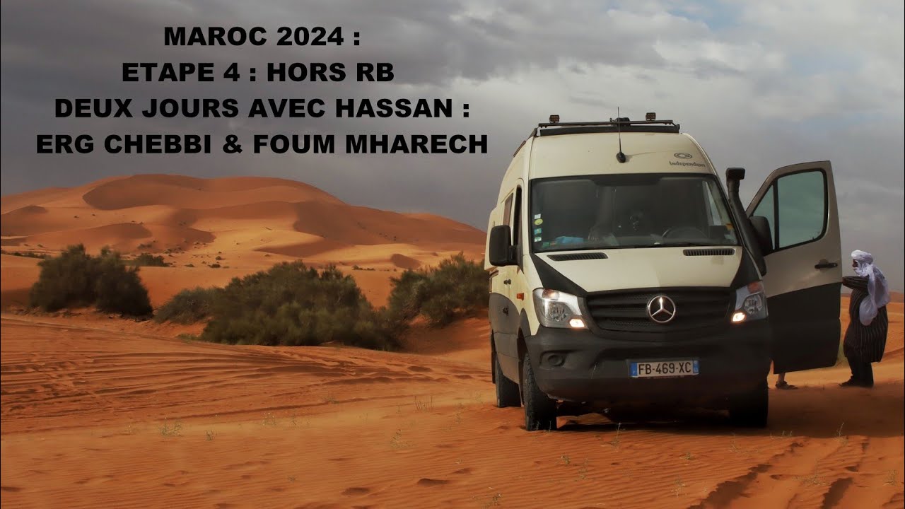 🚐 MAROC 2024 : ETAPE 4 : HORS RB VIBRACTION : DEUX JOURS AVEC HASSAN : ERG CHEBBI A ALNIF