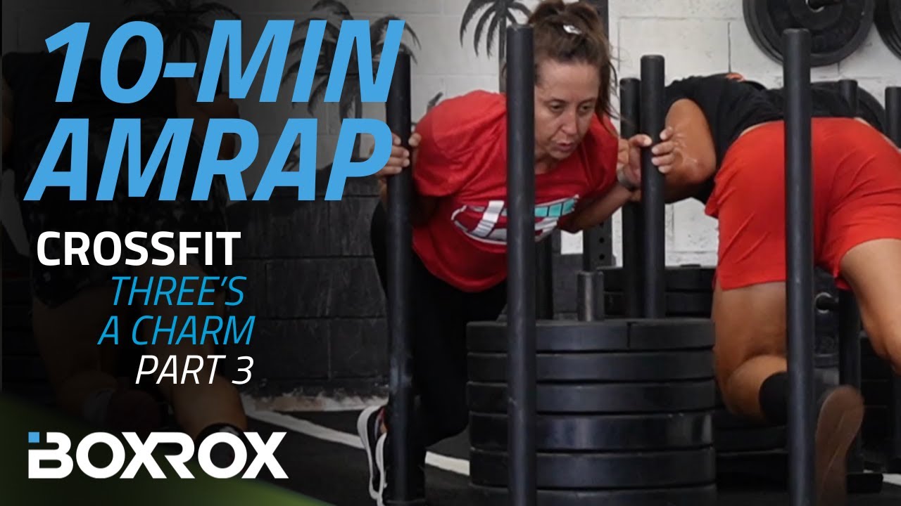 10-Minute AMRAP | CrossFit Workout | “Three’s a Charm” (Part 3 of 3)
