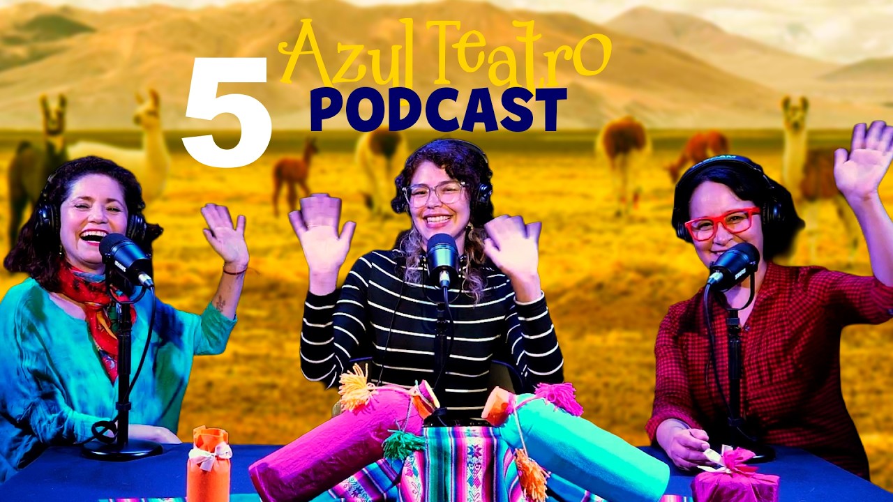Tololopampa | AZULTEATRO PODCAST | ep.5 | T2