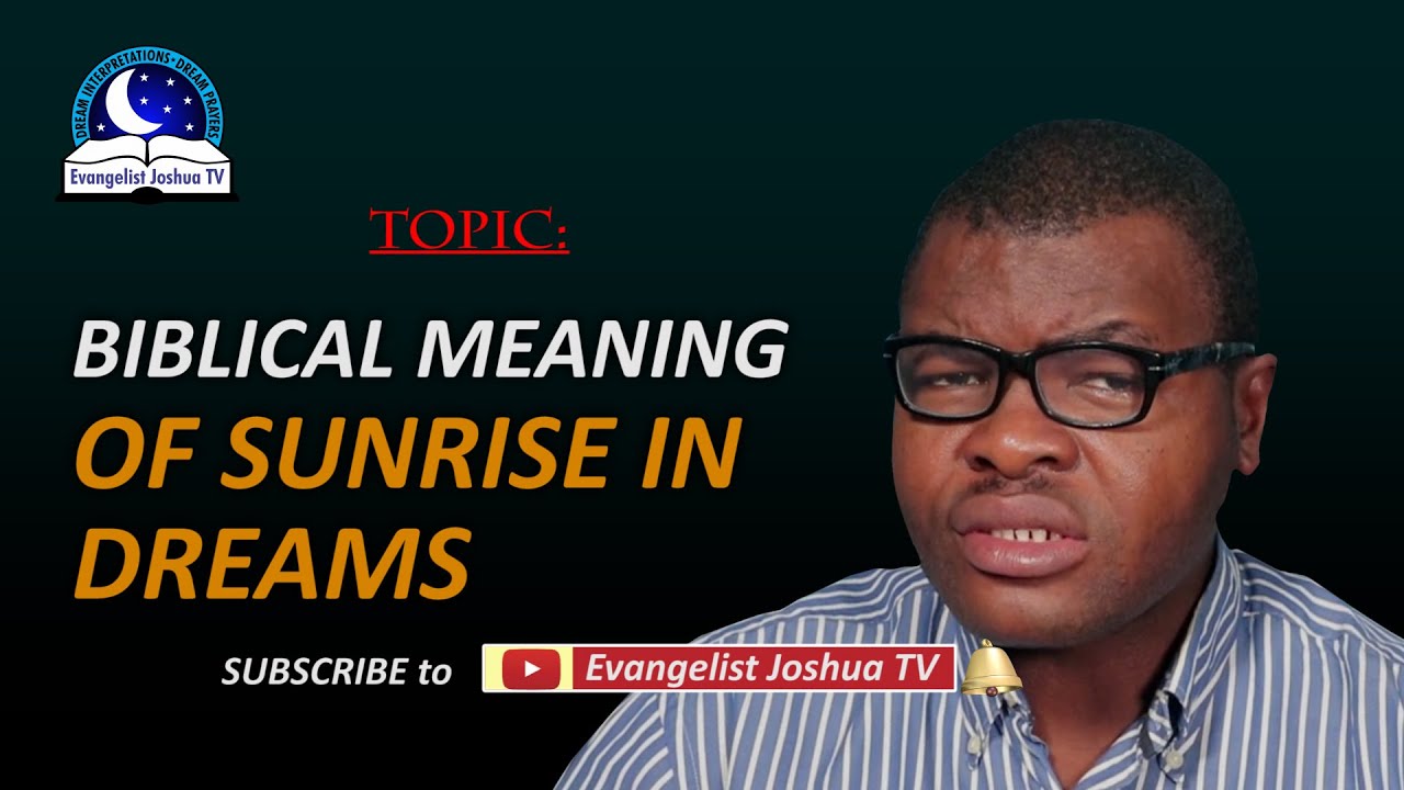 Biblical Meaning of Sunrise in Dreams - Seeing Sunrise/Sunset Symbolism