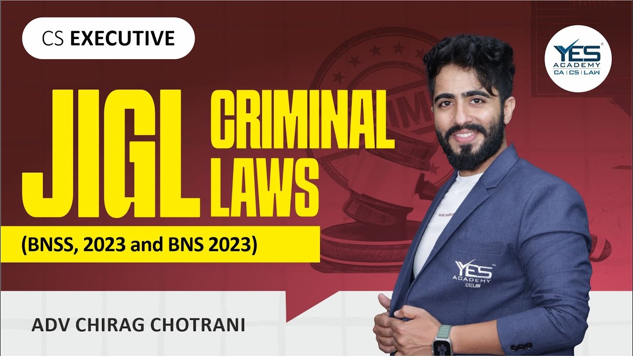 BNSS, 2023 AND BNS, 2023 | CS Executive | Laws relating to Crime Lecture 5 | Adv Chirag Chotrani