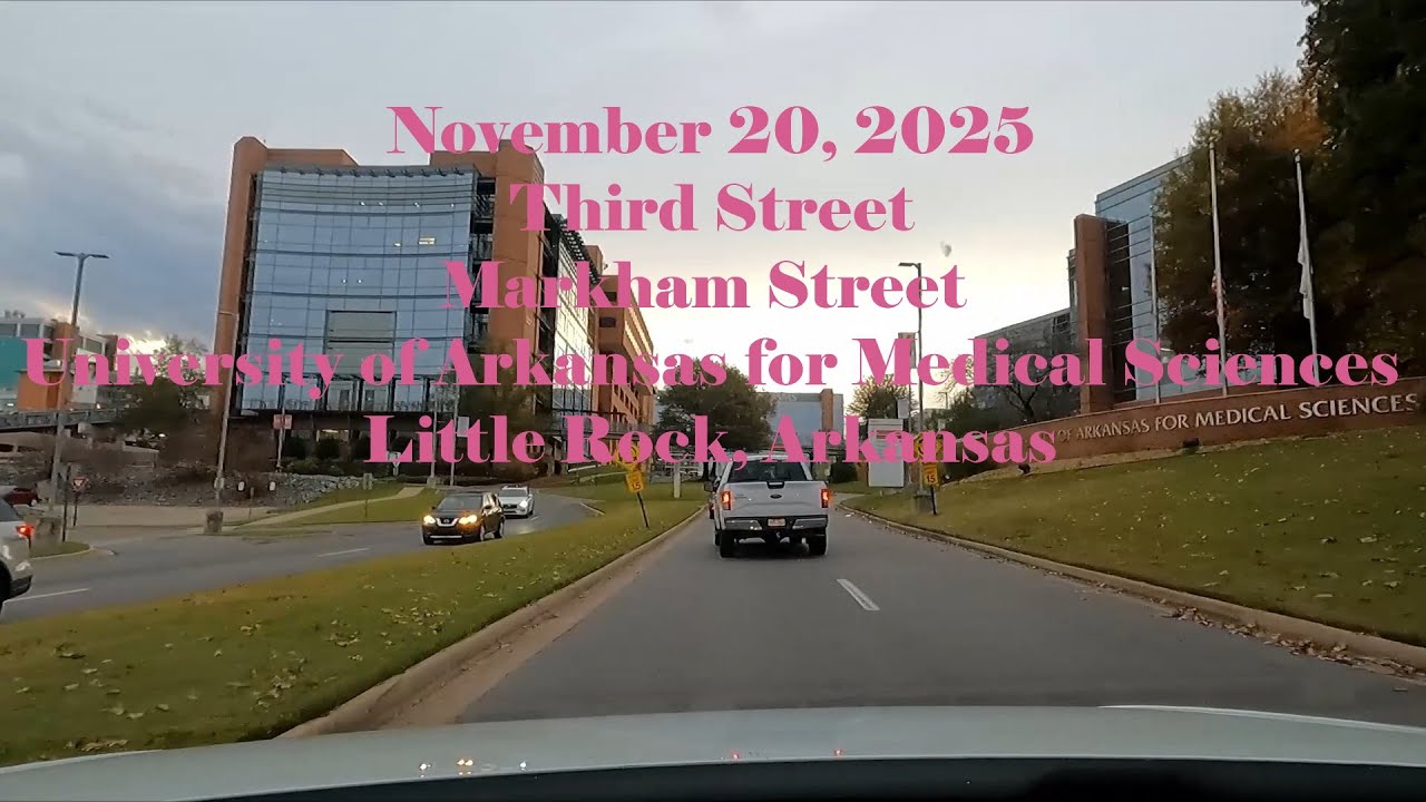 Nov 20, 2025 Third Street-Markham Street-University of AR for Medical Sciences Little Rock, AR