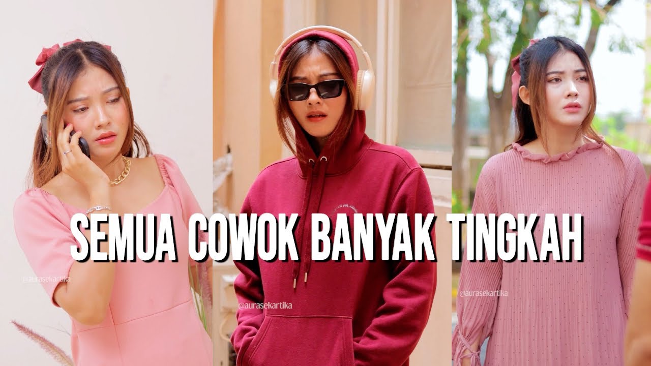 Semua Cowok Banyak Tingkah