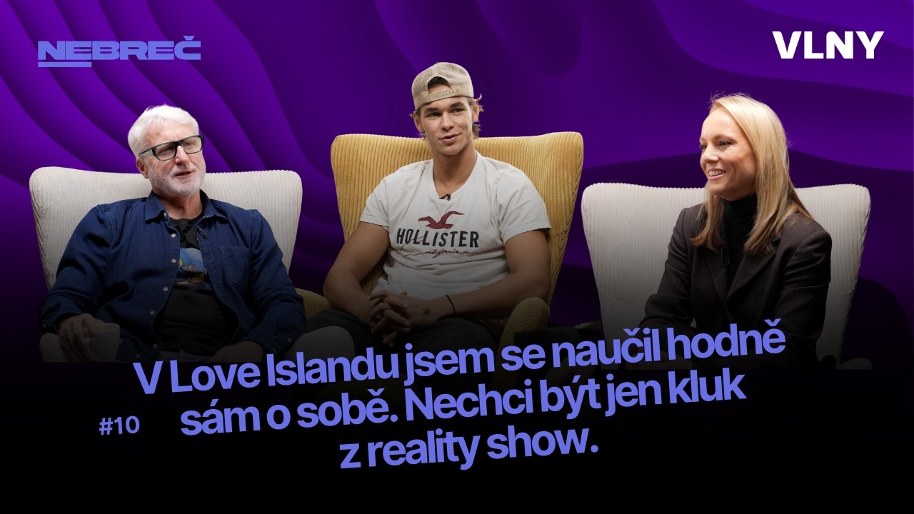 Love Island mě hodně naučil. Nechci být jen kluk z reality show I Nebreč #10