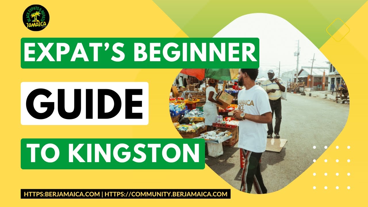 Expat's Beginner Guide: Moving to Kingston, Jamaica