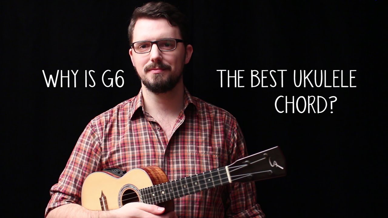 Why is G6 the BEST Ukulele Chord? - James Hill Ukulele Tutorial
