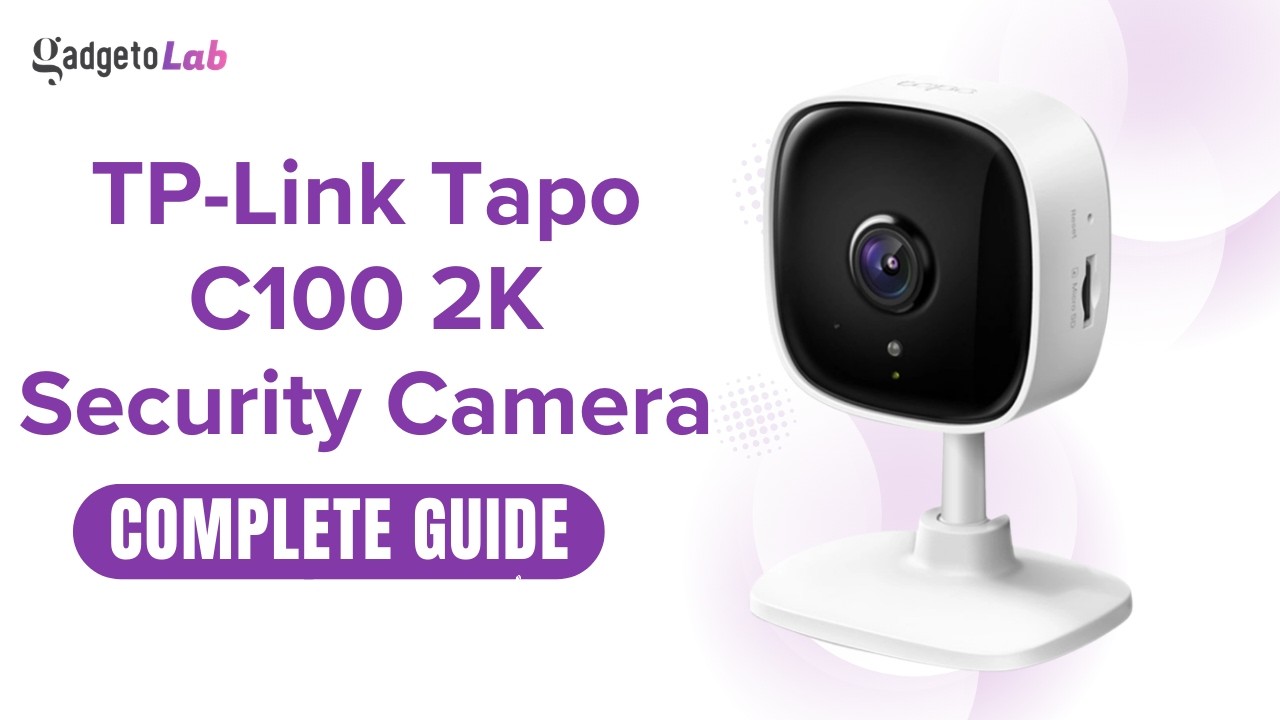 TP-Link Tapo C100 2K Indoor Security Camera | Features & Setup | Complete Buying & User Guide