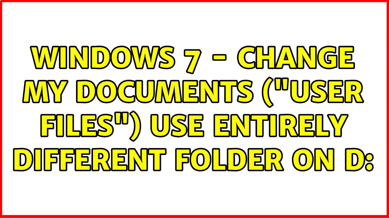 Windows 7 - Change My Documents (