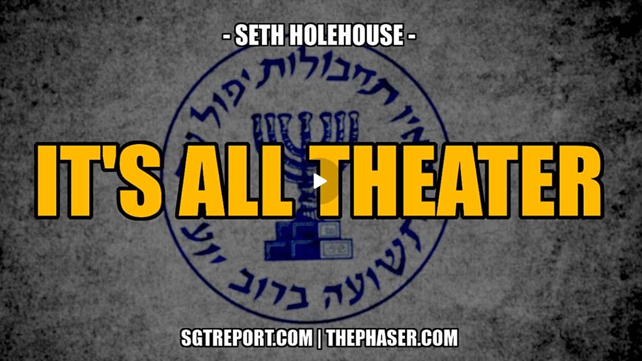 SGT Report UPDATES | IT'S ALL THEATER -- Seth Holehouse