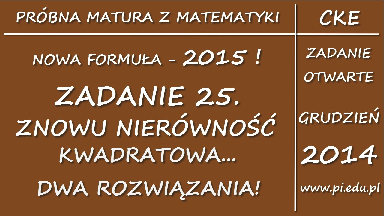 Zadanie 25. Próbna matura CKE. Grudzień 2014. PP [Nierówności kwadratowe]
