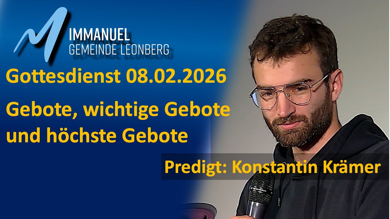 Gebote, wichtige Gebote und höchste Gebote - Gottesdienst 08.02.2026