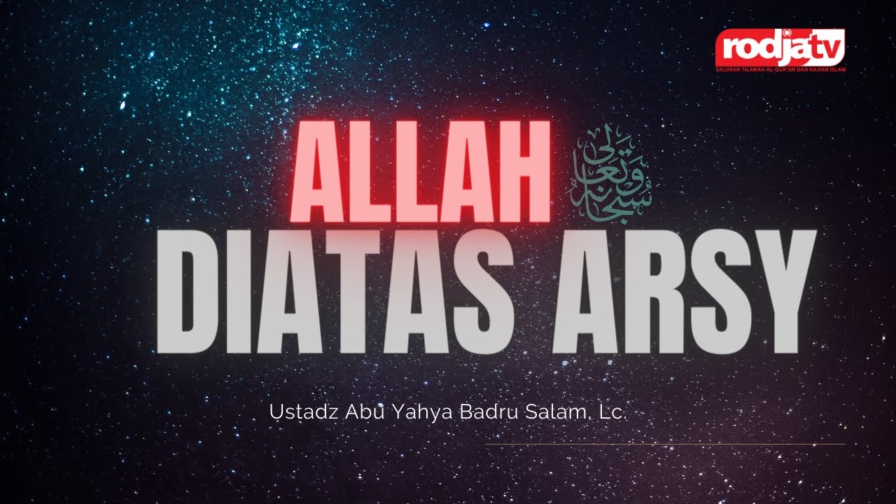 Untaian Mutiara Nasihat: Allah ﷻ diatas Arsy l Ustadz Abu Yahya Badru Salam, Lc.
