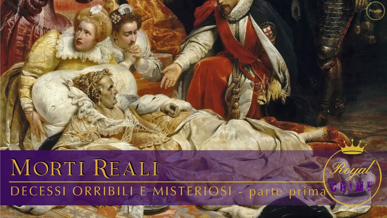 Royal Deaths: Horrible and Mysterious Deaths - Part One