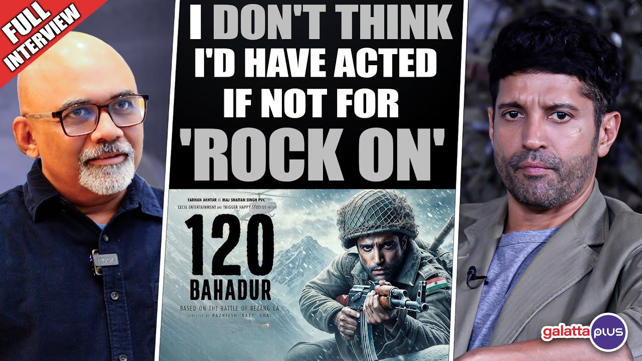 Farhan Akhtar Interview With Baradwaj Rangan | 120 Bahadur | Conversation | Galatta Plus