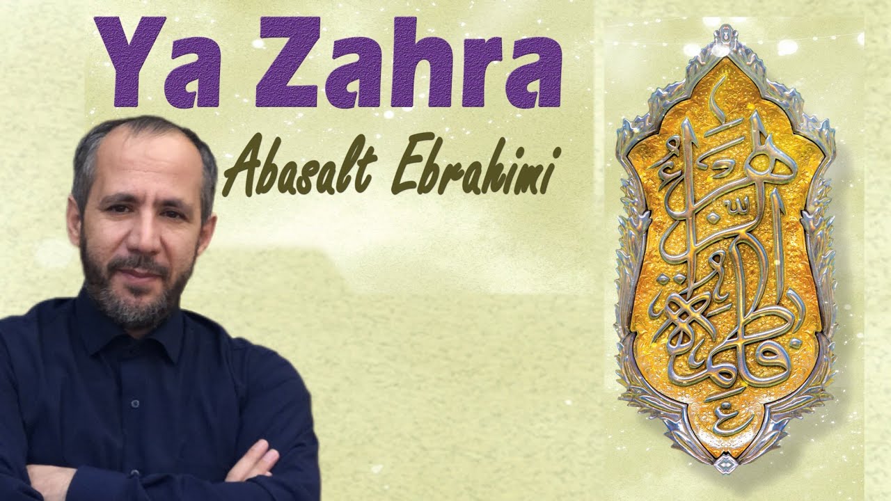 Abasalt Ebrahimi - Ya Zəhra | Yeni Surud | 2025 | Mövlud | Official Video |