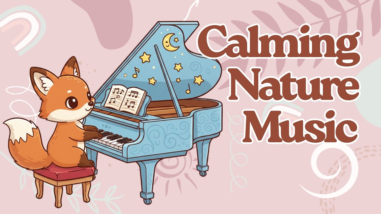 Calming Sleep Music for Kids 🌙 Soft Piano with Nature.