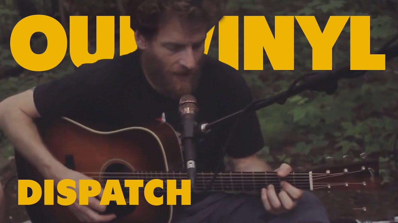 Dispatch Session 1  | OurVinyl Sessions