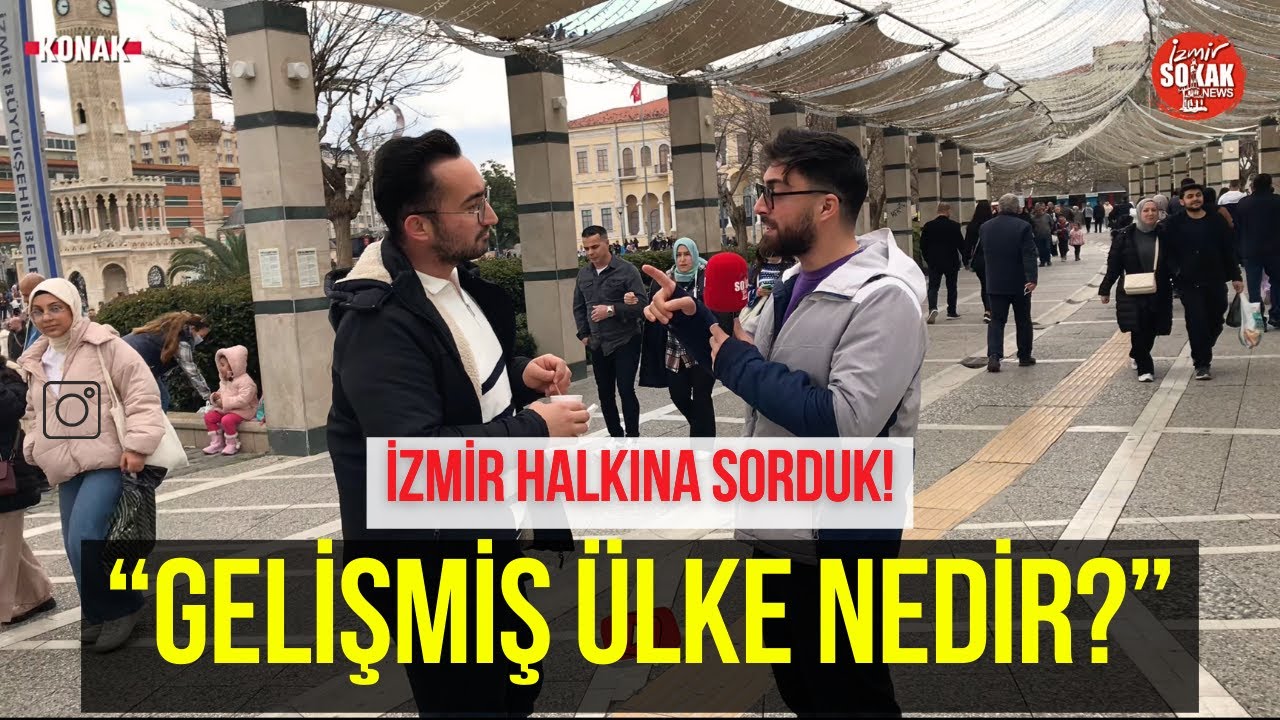 Sokak Röportajında ŞAŞIRTAN Gelişmiş Ülke Cevapları İzmir'den!