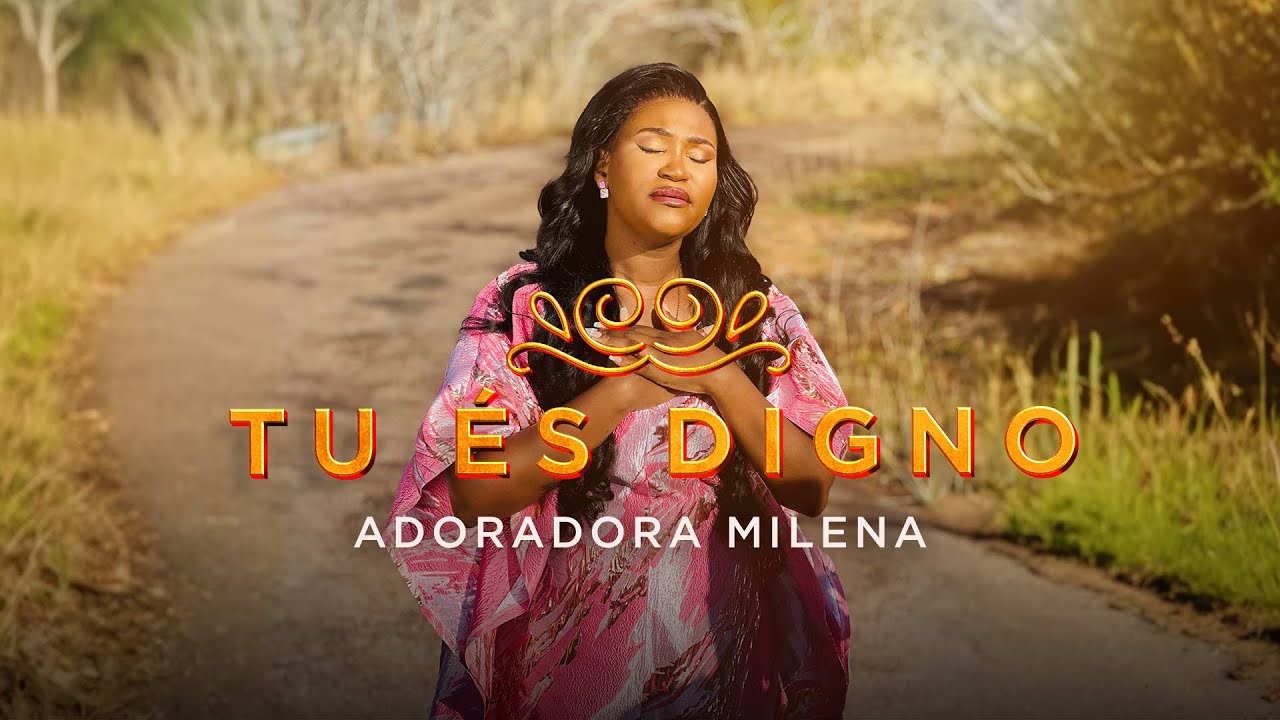 Adoradora Milena - Tu &Eacute;s Digno (V&iacute;deo Oficial)
