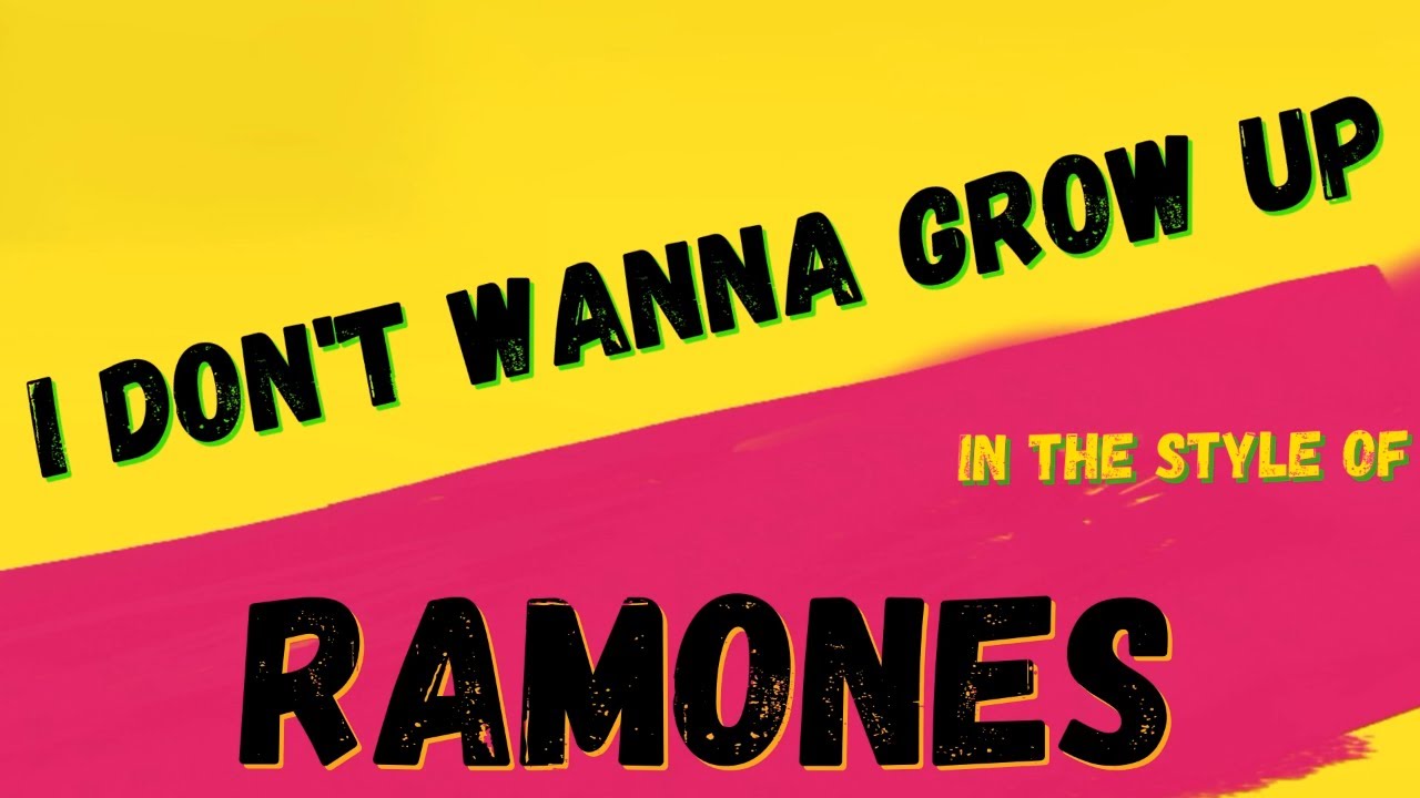 RAMONES ✯ I DON'T WANNA GROW UP ✯ [KARAOKE VERSION] ✯ INSTRUMENTAL ✯